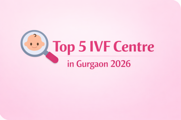 Top 5 IVF Centre in Gurgaon
