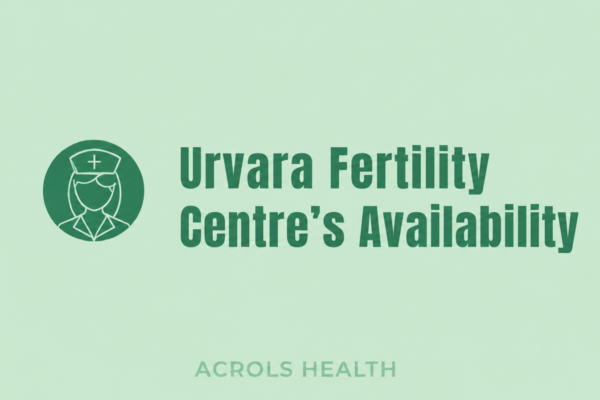 Urvara Fertility Centre’s Availability